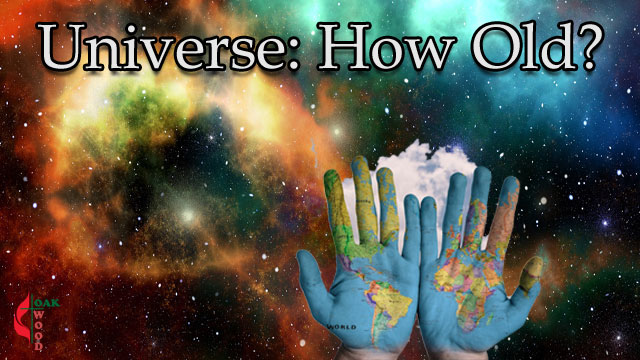 Age of the Universe, How Old, Biblical Perspective | Oakwood United Methodist Church, Lubbock Texas