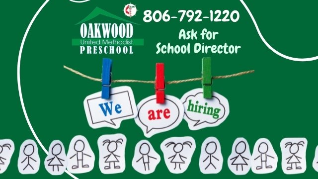 Hiring Now at Oakwood Preschool, Lubbock Texas | Oakwood United Methodist Preschool, 2215 58th St. Lubbock, TX 79412